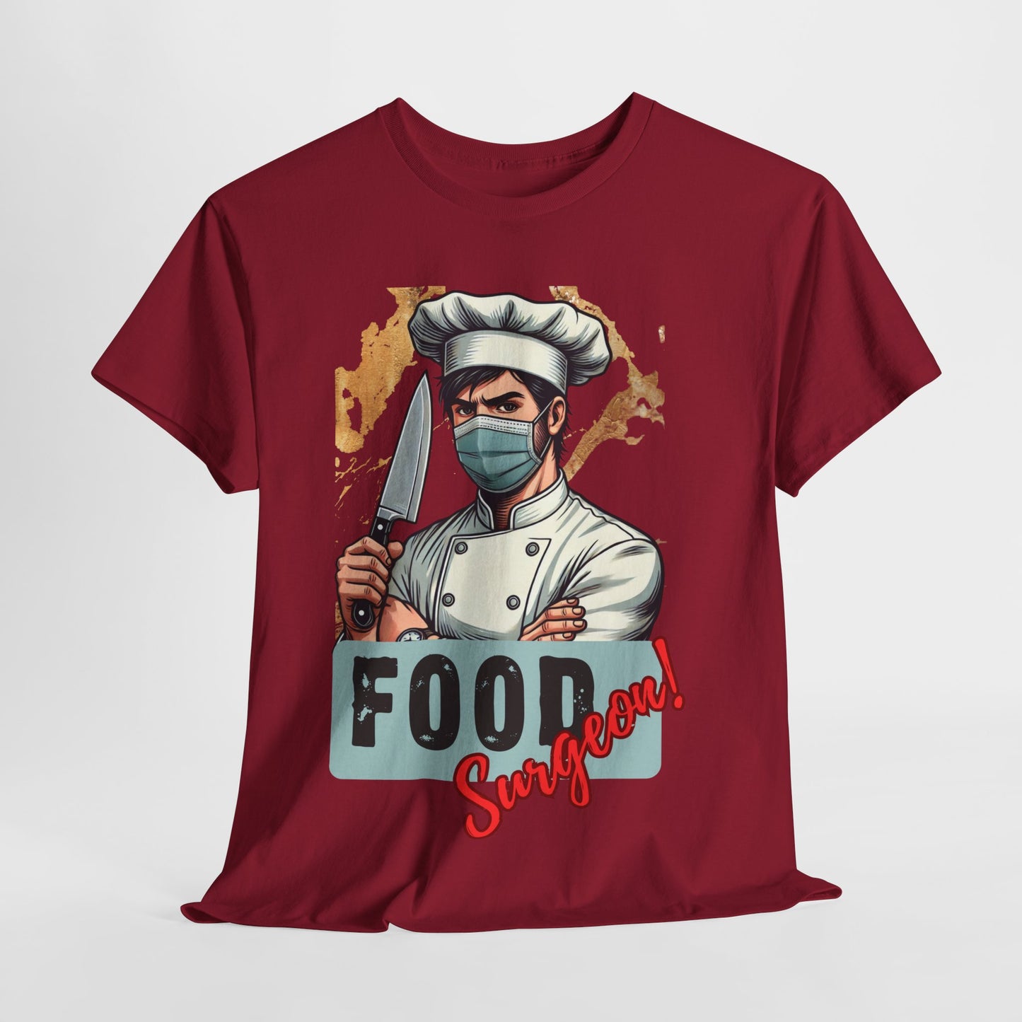 FOOD Surgeon! - Gift for any Chef or Food Lover - Funny Chef Shirt