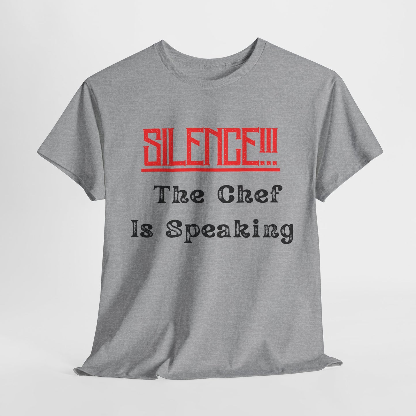 Silence!!! The Chef is Speaking T-shirt - Gift for any Chef - Kitchen Humor