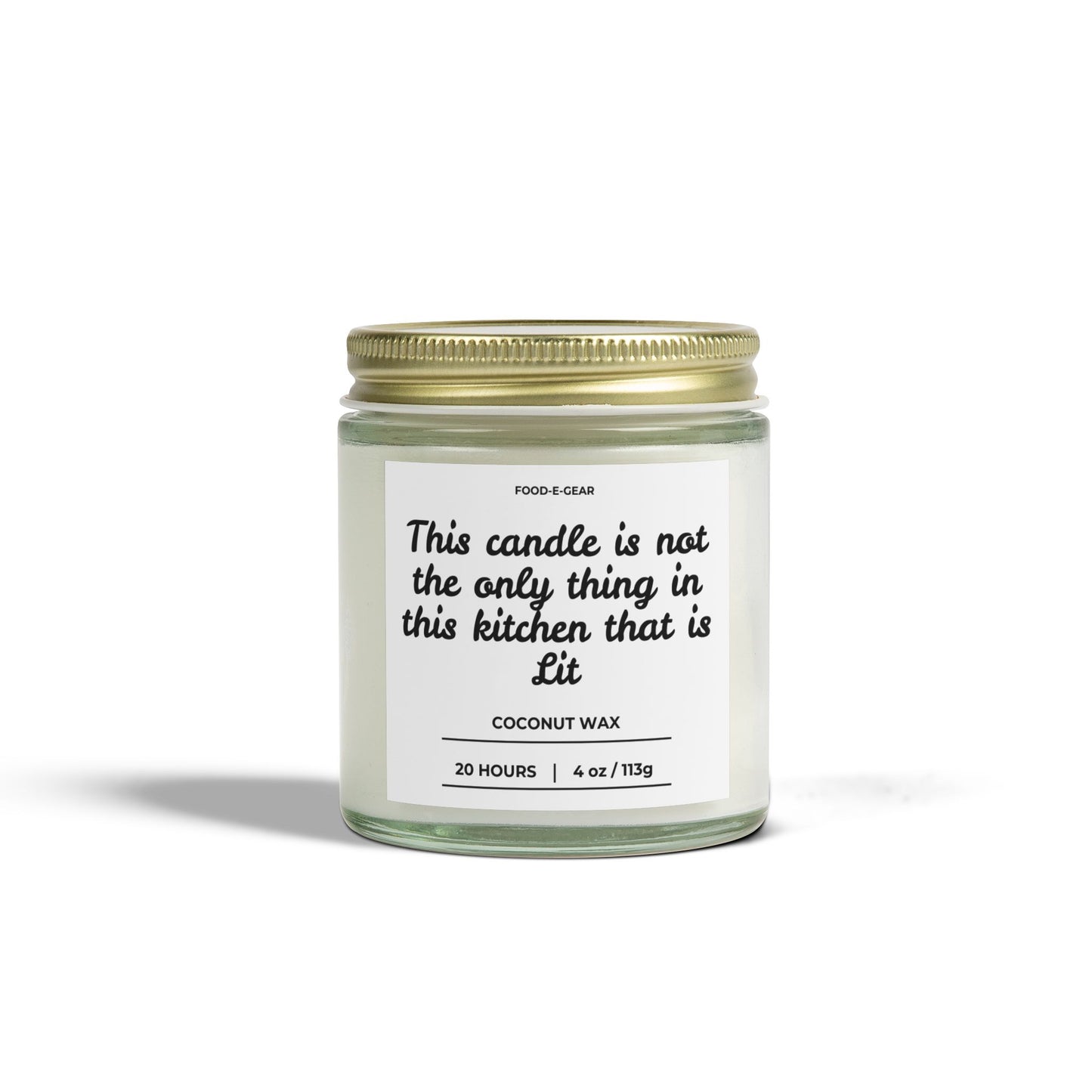 Scented Coconut Wax Candle (4oz, 9oz) "This Candle is not the Only Thing in my Kitchen that is Lit"