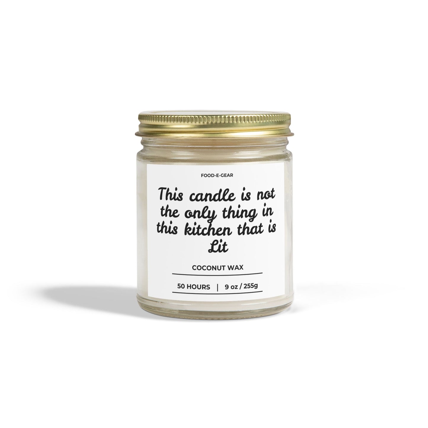 Scented Coconut Wax Candle (4oz, 9oz) "This Candle is not the Only Thing in my Kitchen that is Lit"