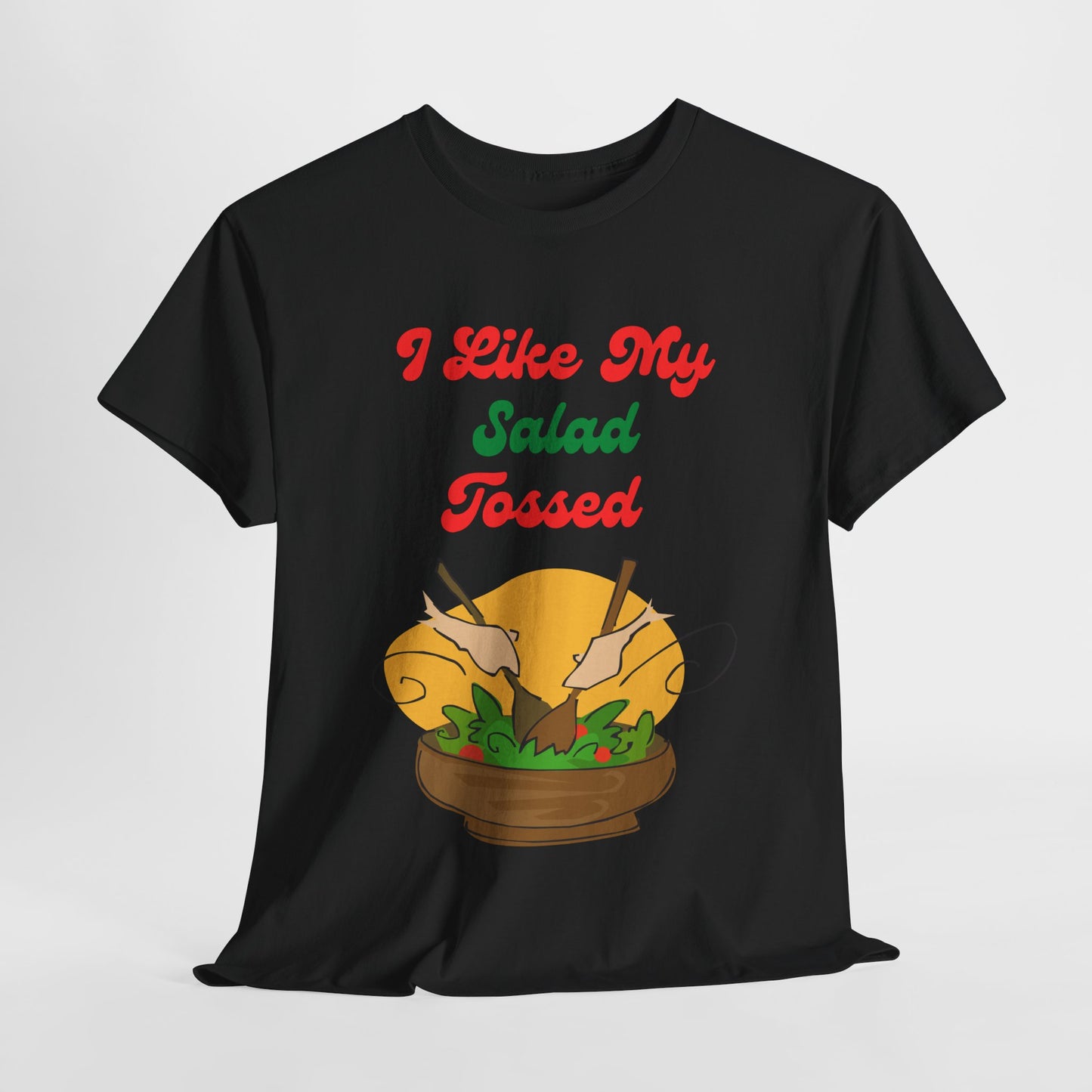 I Like My Salad Tossed T-shirt - Gift With a Sence of Humor - Food Innuendo