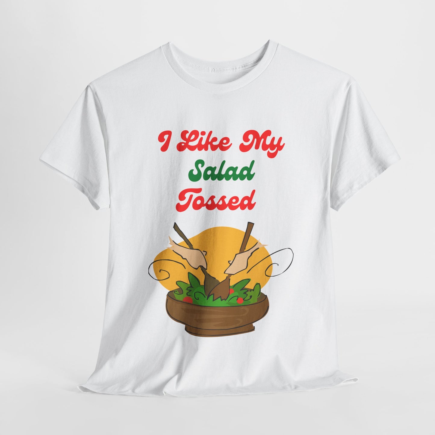 I Like My Salad Tossed T-shirt - Gift With a Sence of Humor - Food Innuendo