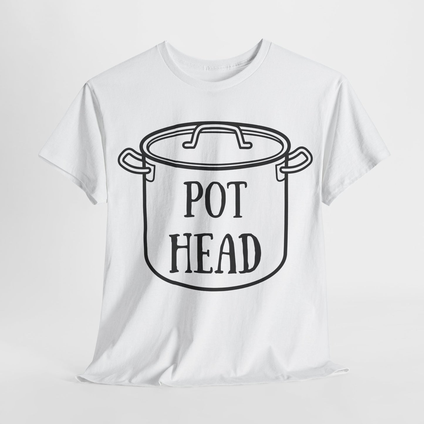 Pot Head Shirt - Gift for any Stoner or Cook - Funny Weed Pun