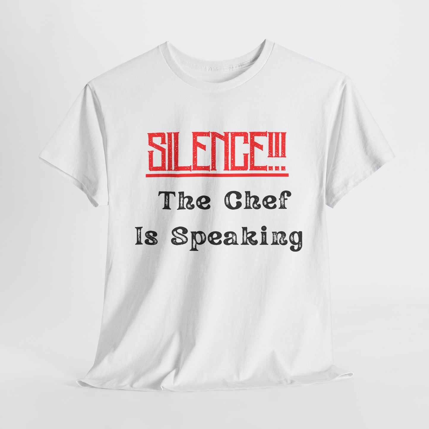 Silence!!! The Chef is Speaking T-shirt - Gift for any Chef - Kitchen Humor