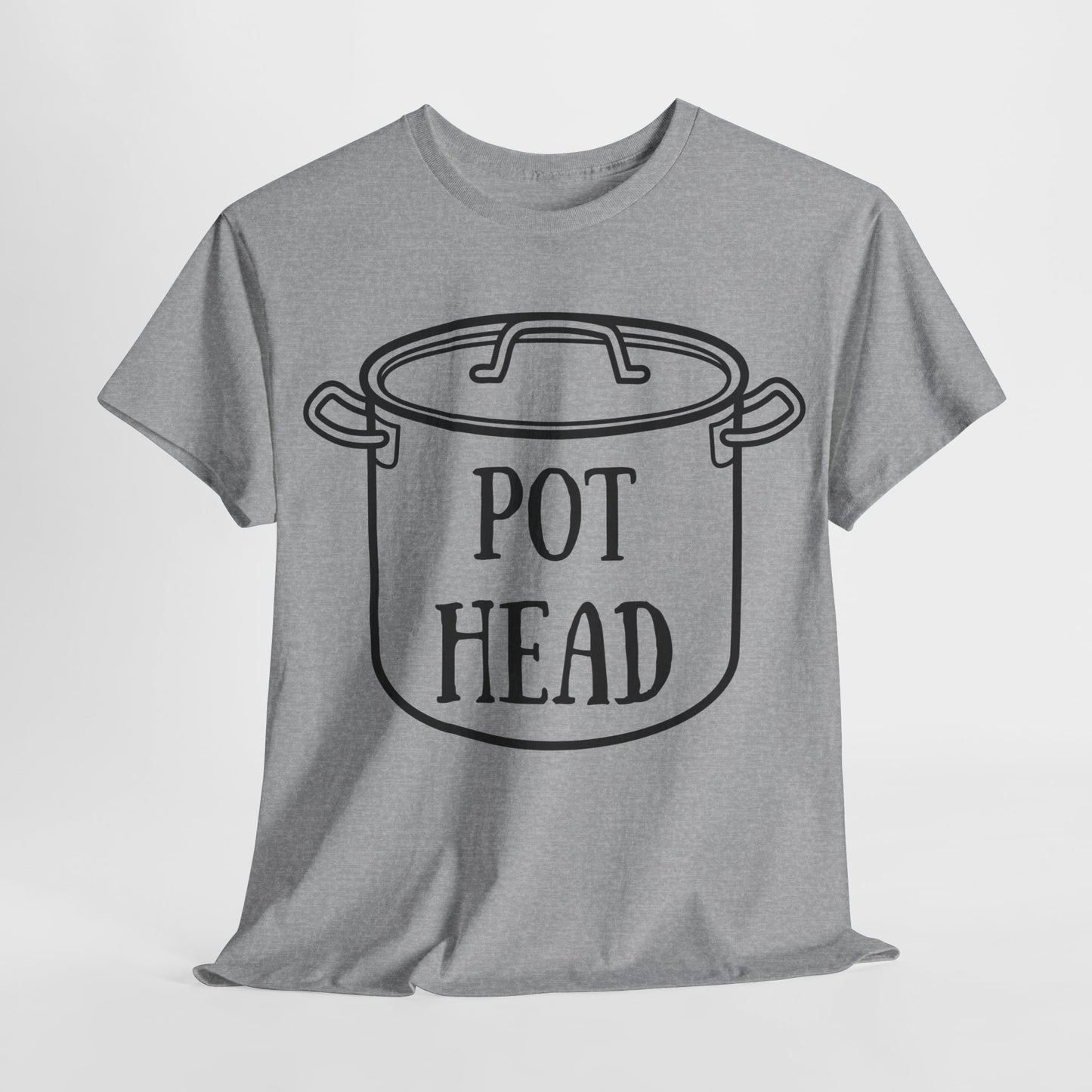 Pot Head Shirt - Gift for any Stoner or Cook - Funny Weed Pun