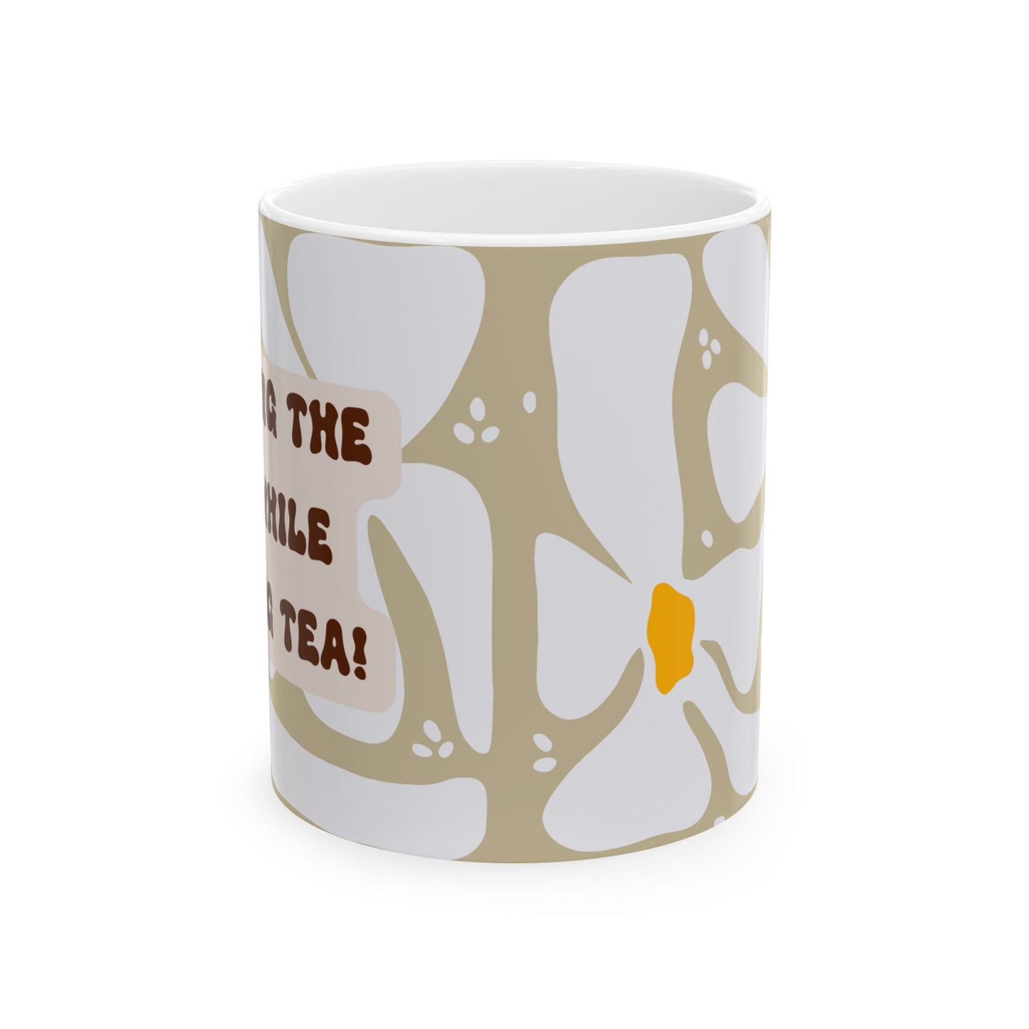 Funny Coffee Mug, (11oz, 15oz) Spilling The Tea While Sipping Tea!