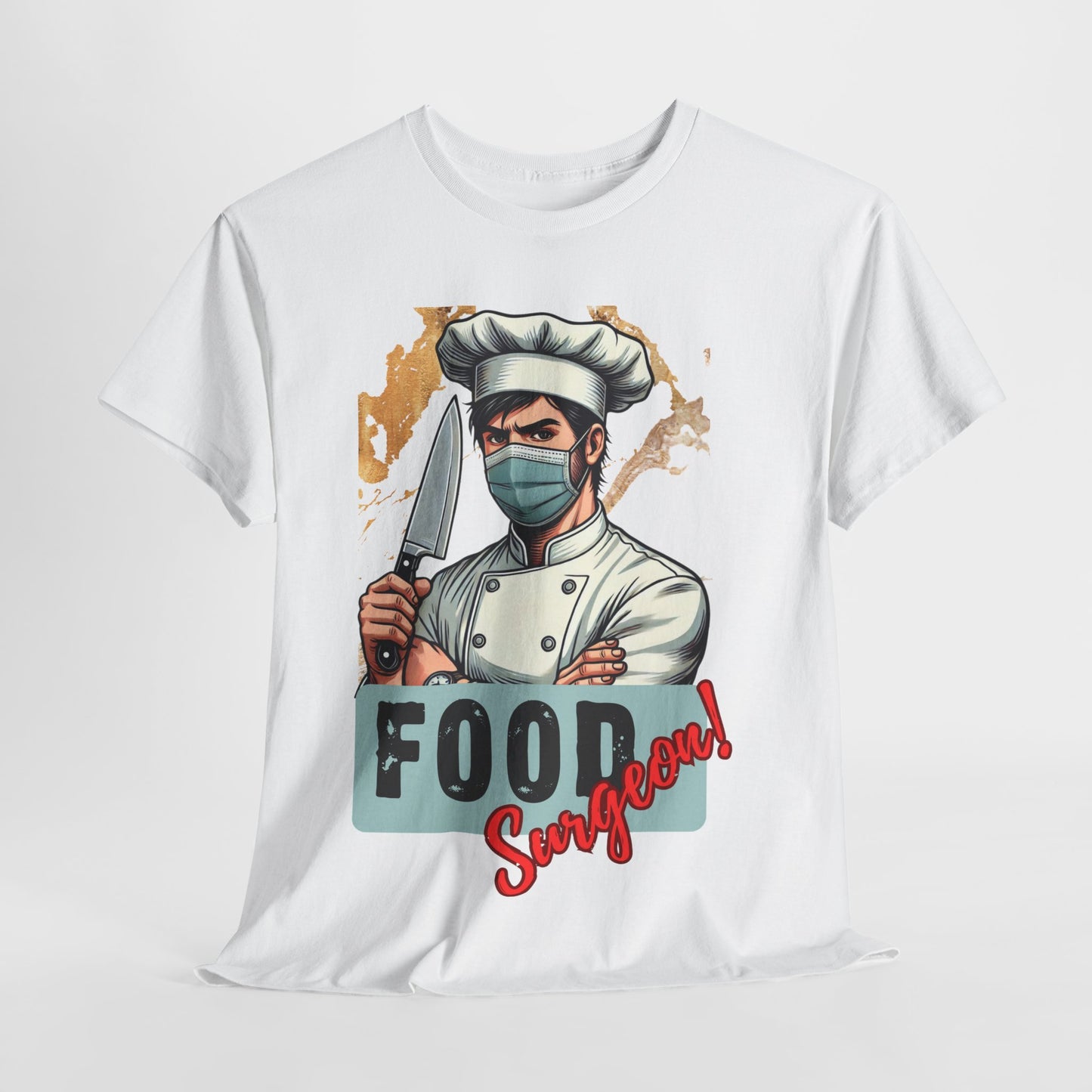 FOOD Surgeon! - Gift for any Chef or Food Lover - Funny Chef Shirt