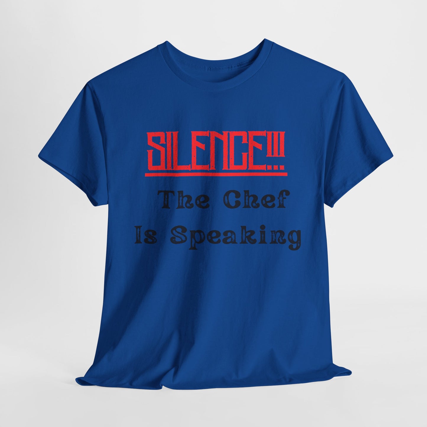 Silence!!! The Chef is Speaking T-shirt - Gift for any Chef - Kitchen Humor