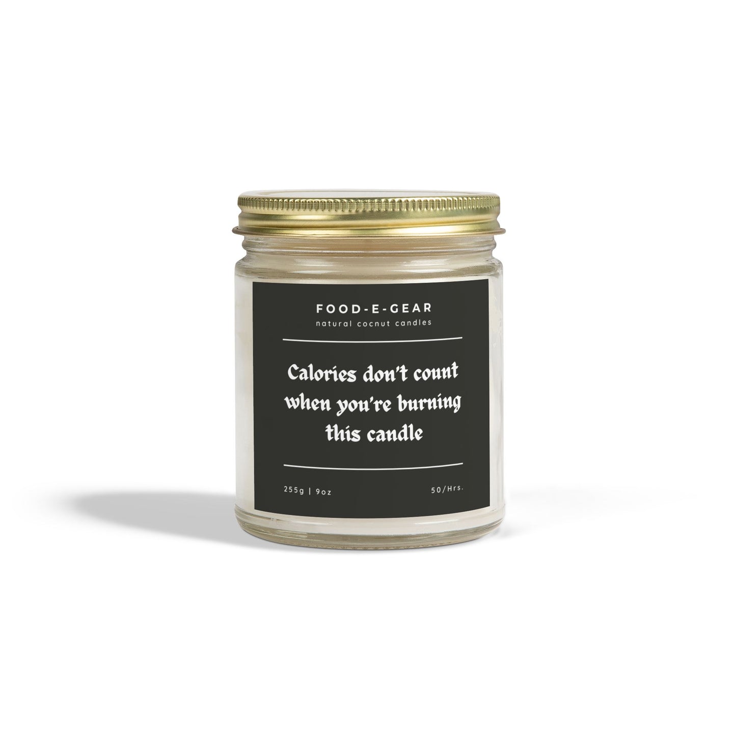 Funny Scented Coconut Wax Candles(4oz, 9oz) Calories don't count when you're burning this candle