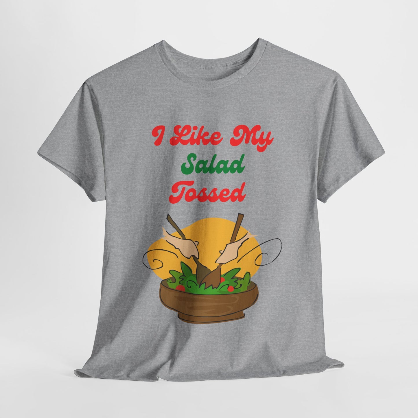 I Like My Salad Tossed T-shirt - Gift With a Sence of Humor - Food Innuendo