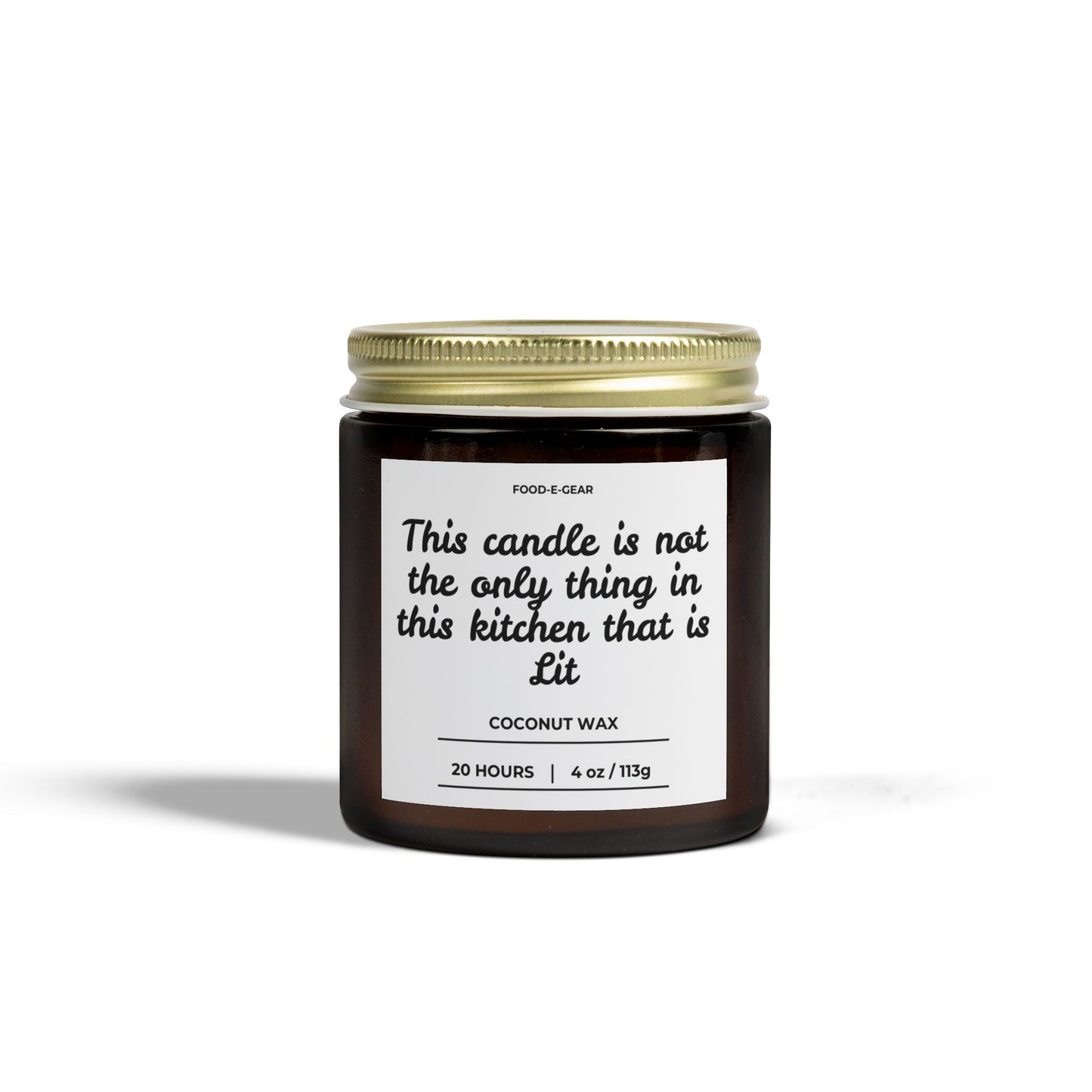 Scented Coconut Wax Candle (4oz, 9oz) "This Candle is not the Only Thing in my Kitchen that is Lit"