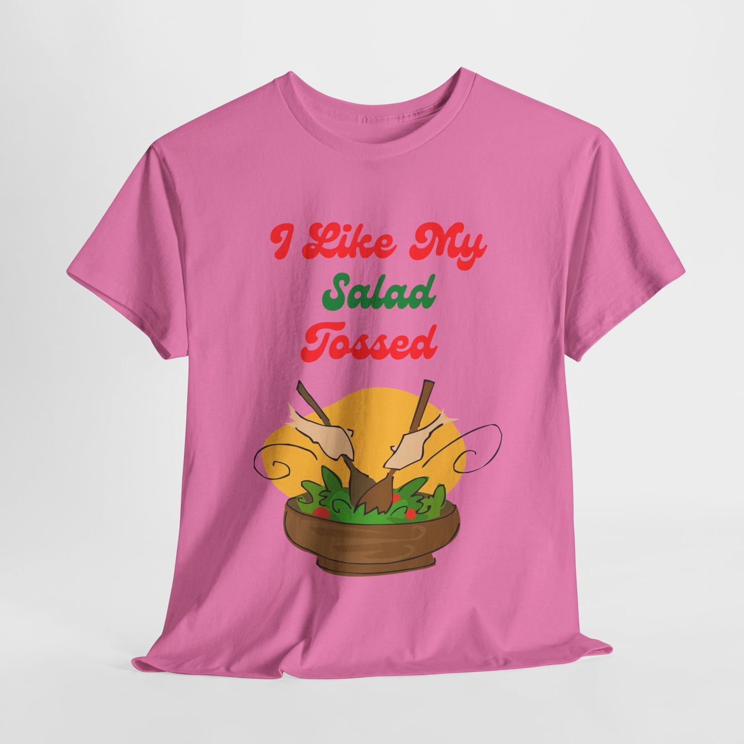 I Like My Salad Tossed T-shirt - Gift With a Sence of Humor - Food Innuendo