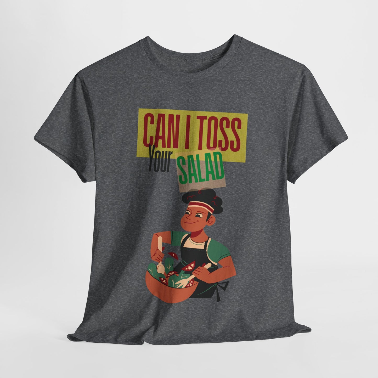 Can I Toss Your Salad T-Shirt - Gift for food Loves - Sure to Make People Laugh